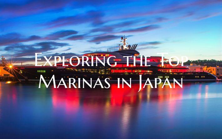 Exploring the Top Marinas in...