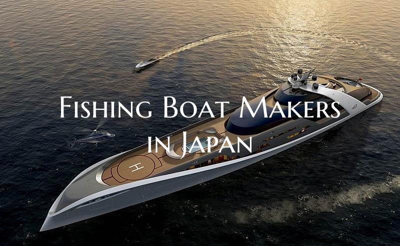 Fishing Boat Makers in Japan