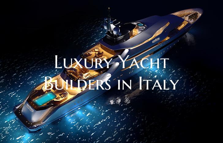 Luxury Yacht Builders in Ita...