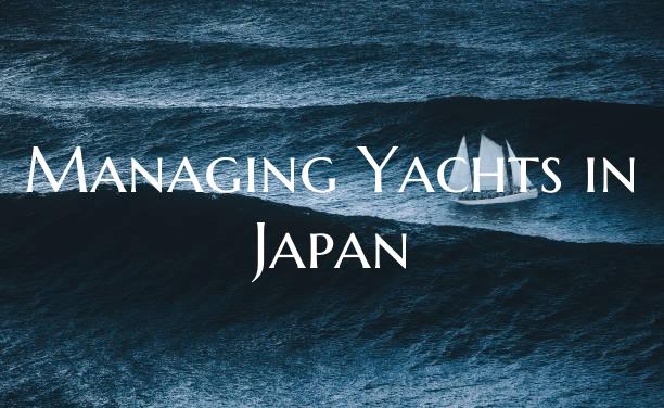 Managing Yachts in Japan
