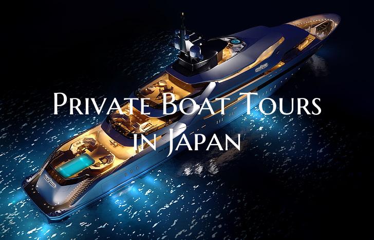 Private Boat Tours in Japan